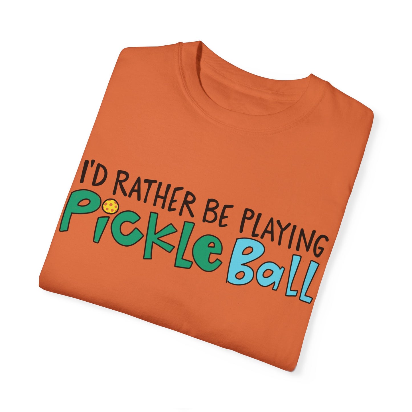 Unisex Pickleball T-Shirt - I'd Rather Be Playing Pickleball - Casual Sports Tee