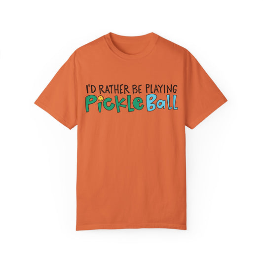 Unisex Pickleball T-Shirt - I'd Rather Be Playing Pickleball - Casual Sports Tee